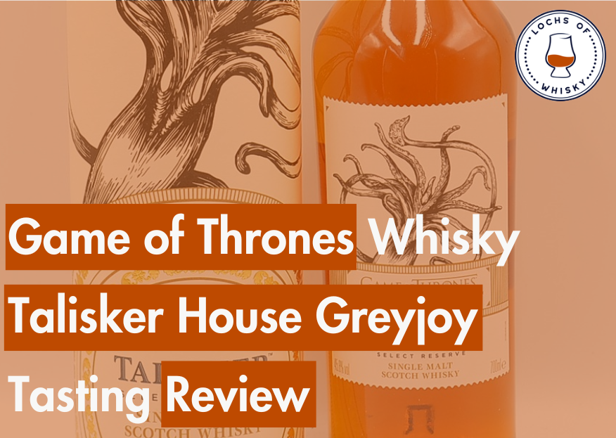 Game of Thrones Whisky Talisker House Greyjoy Tasting Review