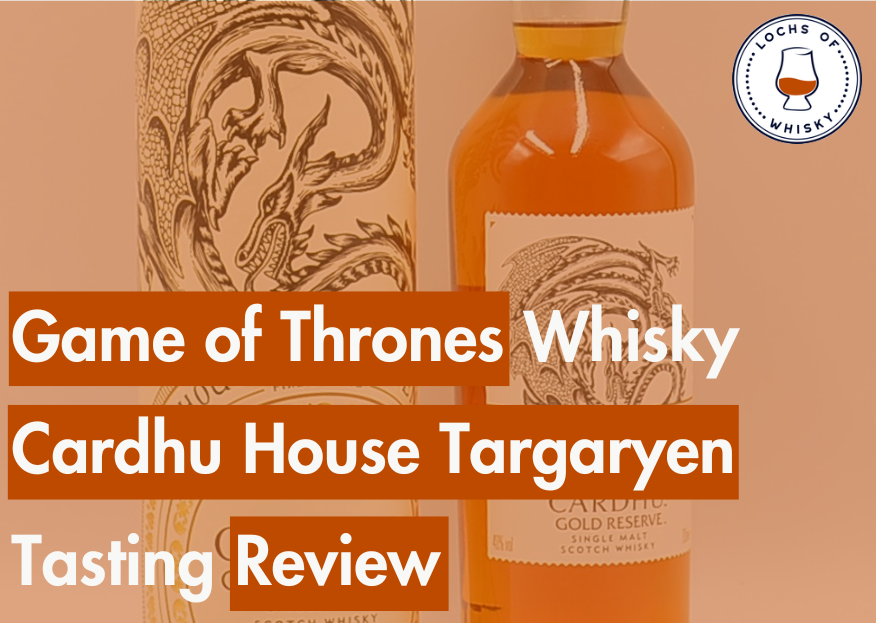 Game of Thrones Whisky Cardhu House Targaryen Tasting Review