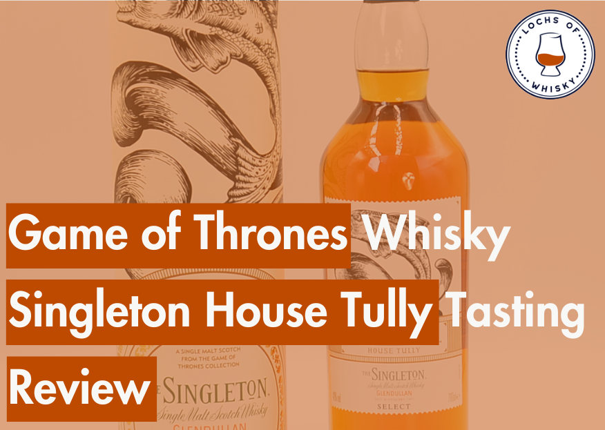 Game of Thrones Whisky Singleton House Tully Tasting Review