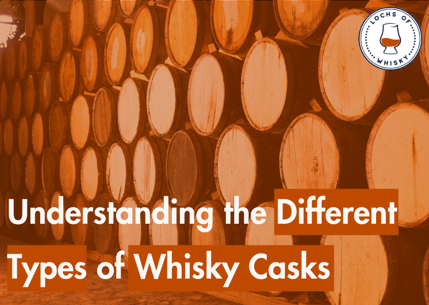 Understanding the Different Types of Whisky Casks