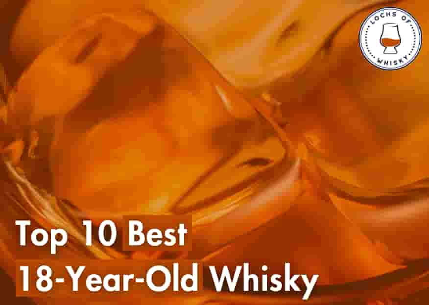 Top 10 Best 18-Year-Old Whisky