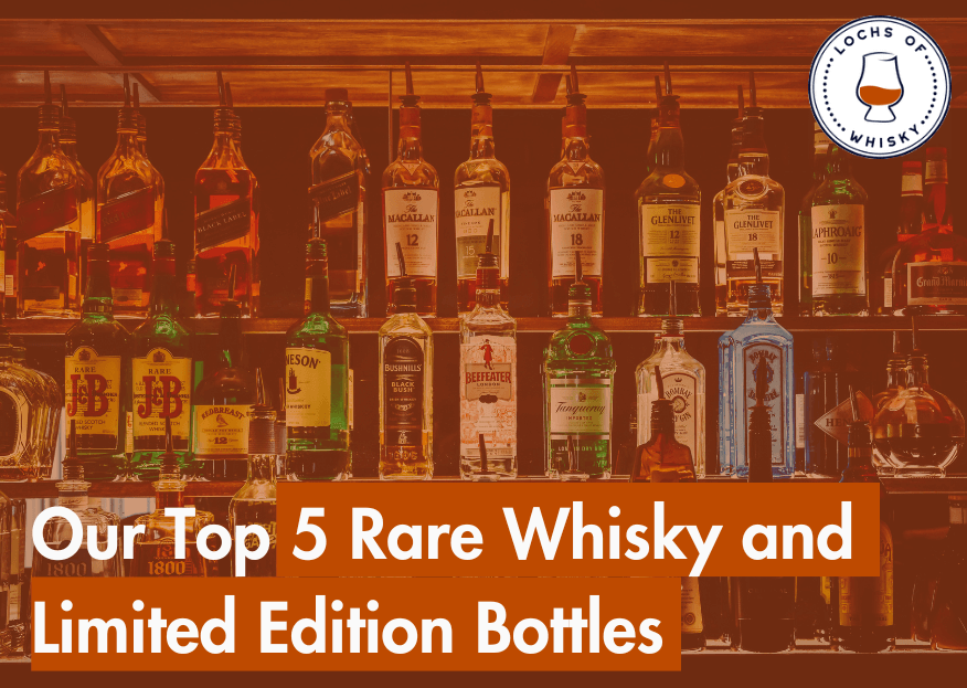 Our Top 5 Rare Whisky and Limited Edition Bottles