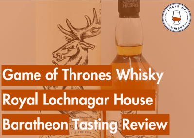 Game of Thrones Whisky Royal Lochnagar House Baratheon Tasting Review