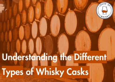 Understanding the Different Types of Whisky Casks