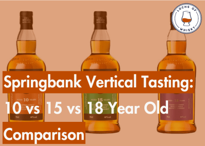 Springbank Vertical Tasting: 10 vs 15 vs 18 Year Old Comparison