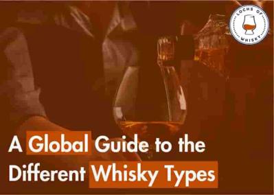 A Global Guide to the Different Whisky Types