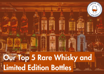 Our Top 5 Rare Whisky and Limited Edition Bottles