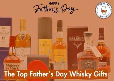 The Top Father’s Day Whisky Gifts