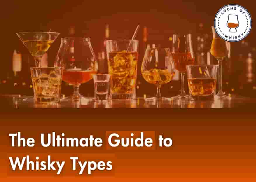 The Ultimate Guide to Whisky Types