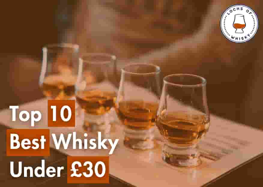 Top 10 Best Whisky Under £30