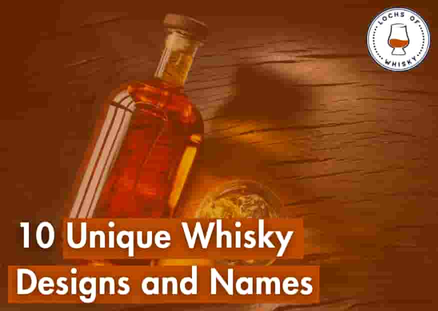 10 Unique Whisky Designs and Names