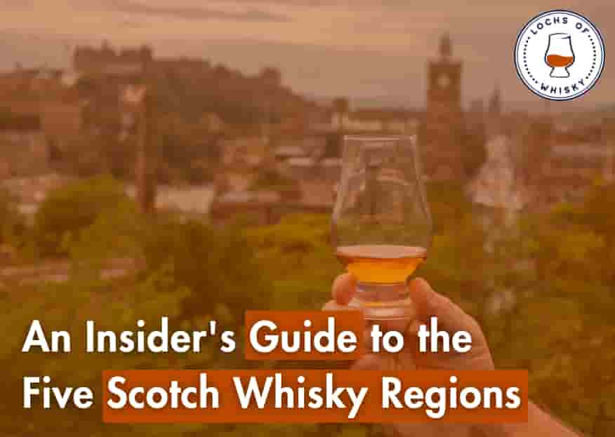 An Insider's Guide to the Five Scotch Whisky Regions