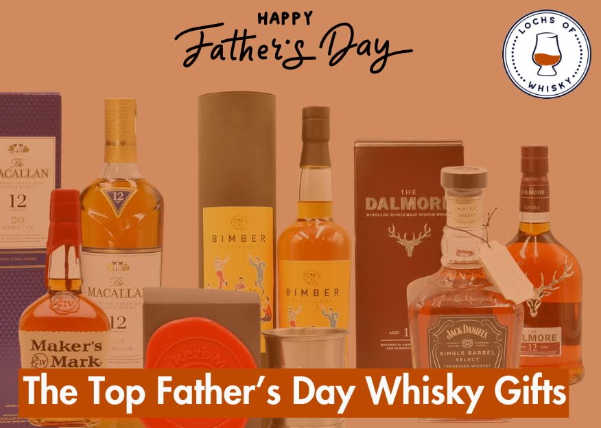 The Top Father’s Day Whisky Gifts